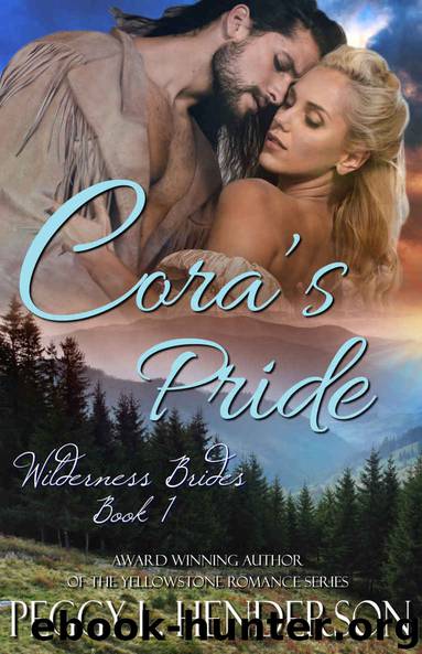 Cora's Pride (Wilderness Brides Book 1) by Peggy L Henderson