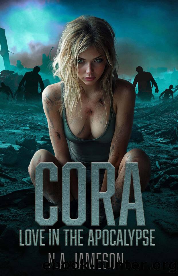 Cora: Love in the Apocalypse by N.A. Jameson