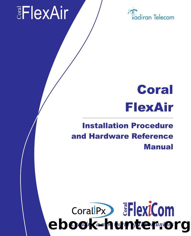 Coral FlexAir Installation and Hardware Reference Manual by David Aryeh & Eliezer Katzenstein (Tadiran Telecom Ltd.)