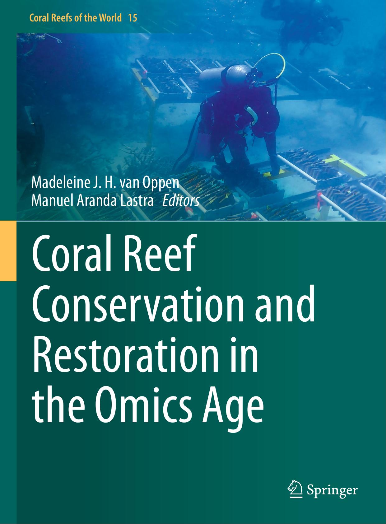 Coral Reef Conservation and Restoration in the Omics Age by Madeleine J. H. van Oppen (editor) Manuel Aranda Lastra (editor)