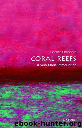 Coral Reefs: A Very Short Introduction by Charles Sheppard