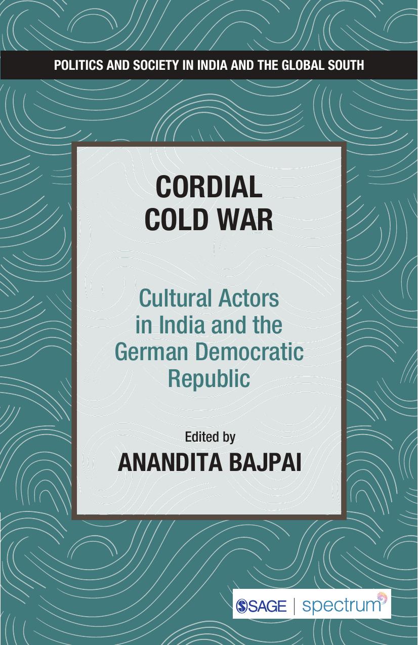 Cordial Cold War: Cultural Actors in India and the German Democratic Republic by Anandita Bajpai (editor)