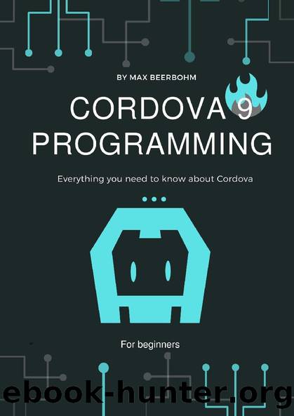 Cordova 9 Programming: Everything you need to know about Cordova by Max Beerbohm & moaml mohmmed