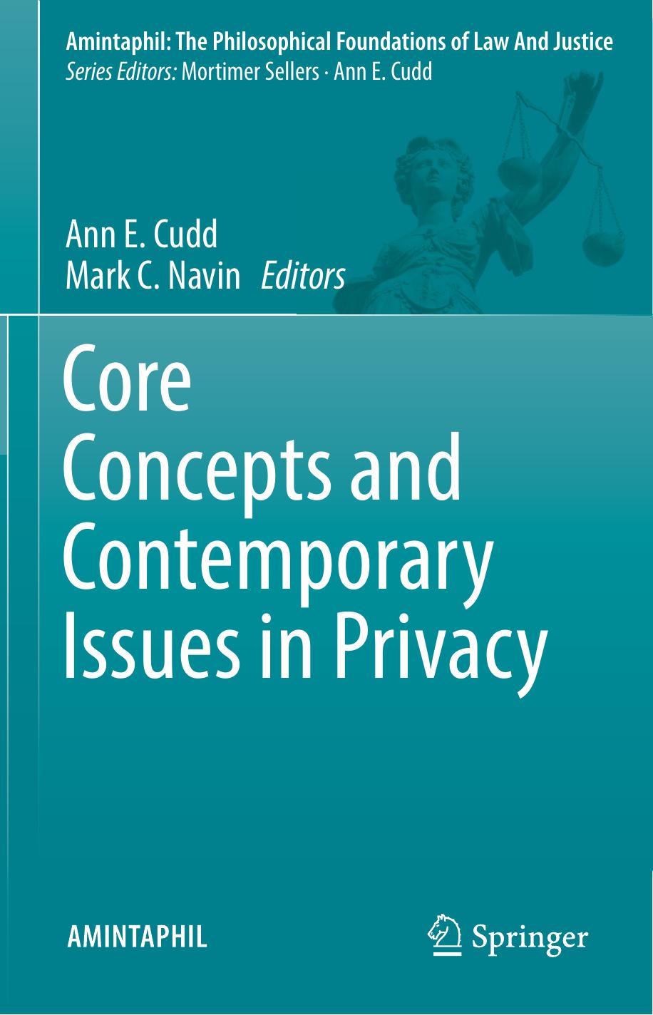 Core Concepts and Contemporary Issues in Privacy by Ann E. Cudd Mark C. Navin (eds.)