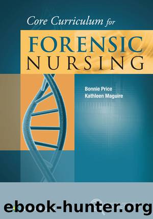 Core Curriculum for Forensic Nursing by Price Bonnie;Maguire Kathleen;Price Bonnie;