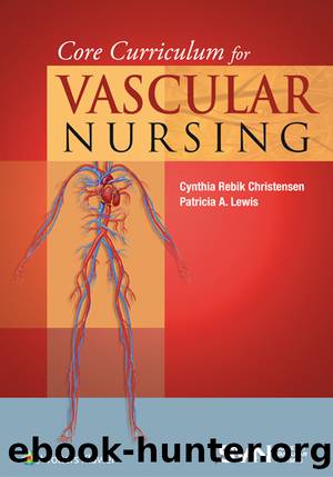 Core Curriculum for Vascular Nursing by Christensen Cynthia Rebik;Lewis Patricia A.;