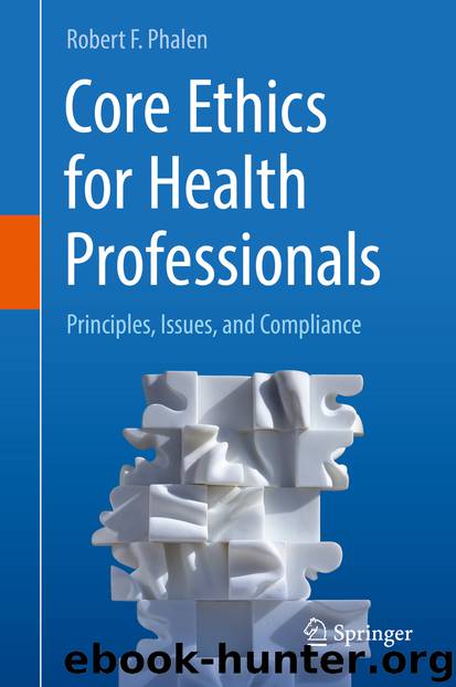 Core Ethics for Health Professionals by Robert F. Phalen