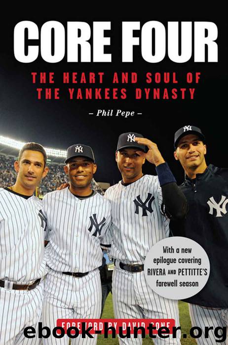 Core Four: The Heart and Soul of the Yankees Dynasty by Phil Pepe