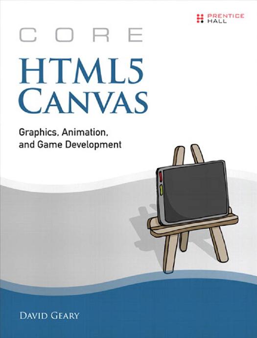 Core HTML5 Canvas: Graphics, Animation, and Game Development by David Geary