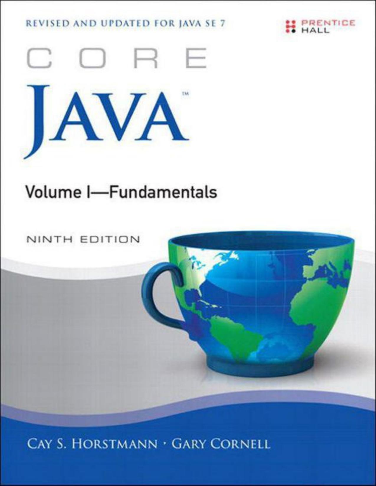 Core Java Volume I--Fundamentals (9th Edition): 1 (Core Series) by Horstmann Cay S. & Cornell Gary