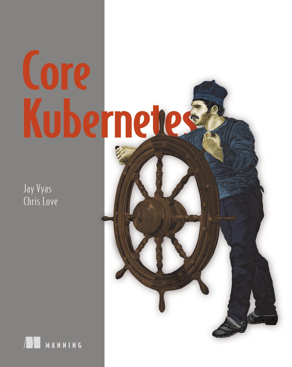 Core Kubernetes by Jay Vyas Chris Love