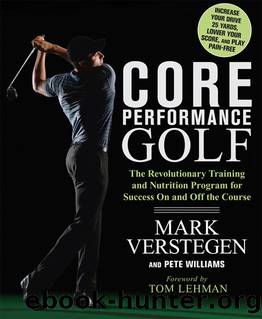Core Performance Golf: The Revolutionary Training and Nutrition Program for Success On and Off the Course by Mark Verstegen & Pete Williams