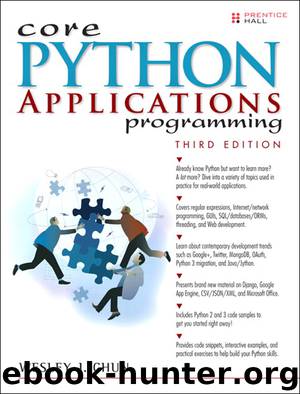 Core Python Applications Programming, Third Edition (Gal Zentner's Library) by Wesley J. Chun
