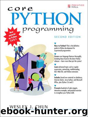 Core Python Programming, Second Edition (Pamela Gallagher's Library) by Wesley J. Chun