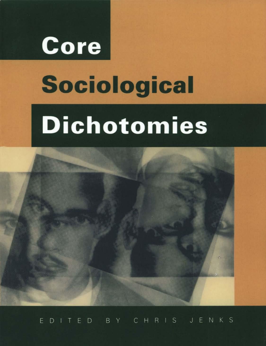 Core Sociological Dichotomies by Chris Jenks