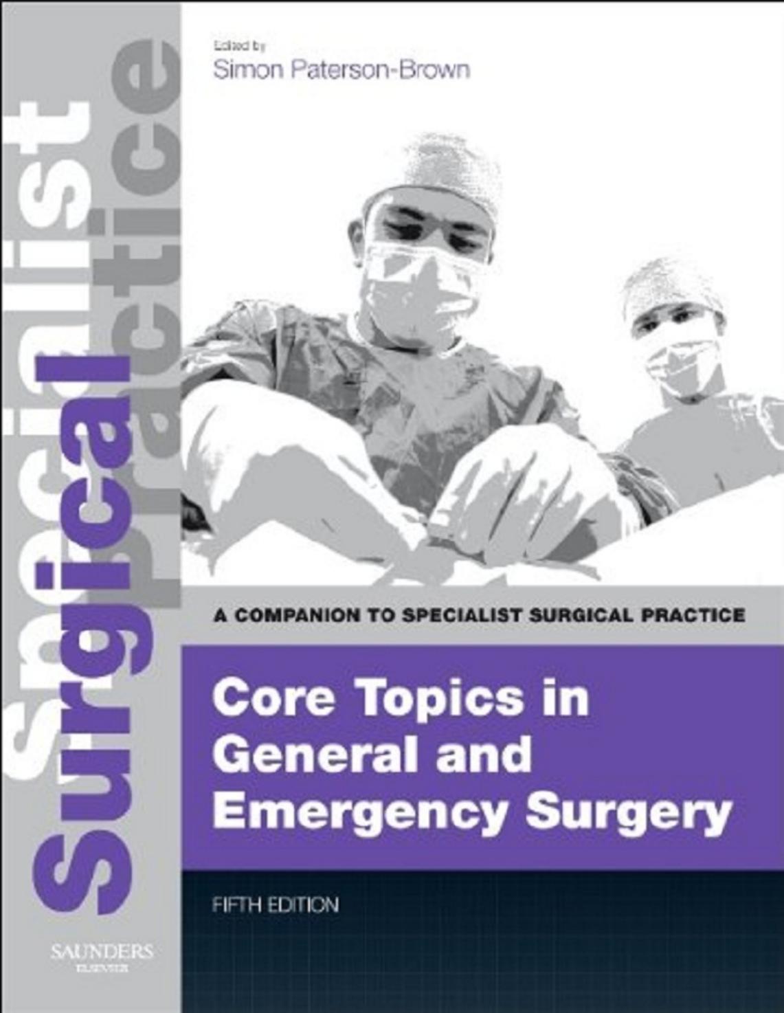 Core Topics in General and Emergency Surgery by Simon Paterson-Brown