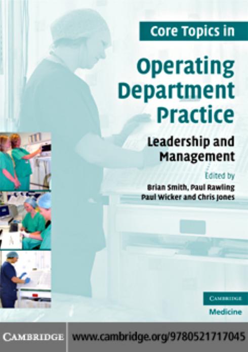 Core Topics in Operating Department Practice: Leadership and Management by Brian Smith Paul Rawling Paul Wicker Chris Jones