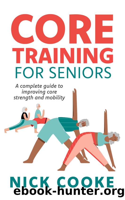 Core Training For Seniors by Cooke Nick