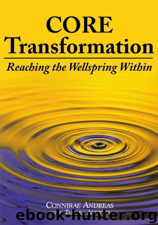 Core Transformation: Reaching the Wellspring Within by Connirae Andreas & Tamara Andreas