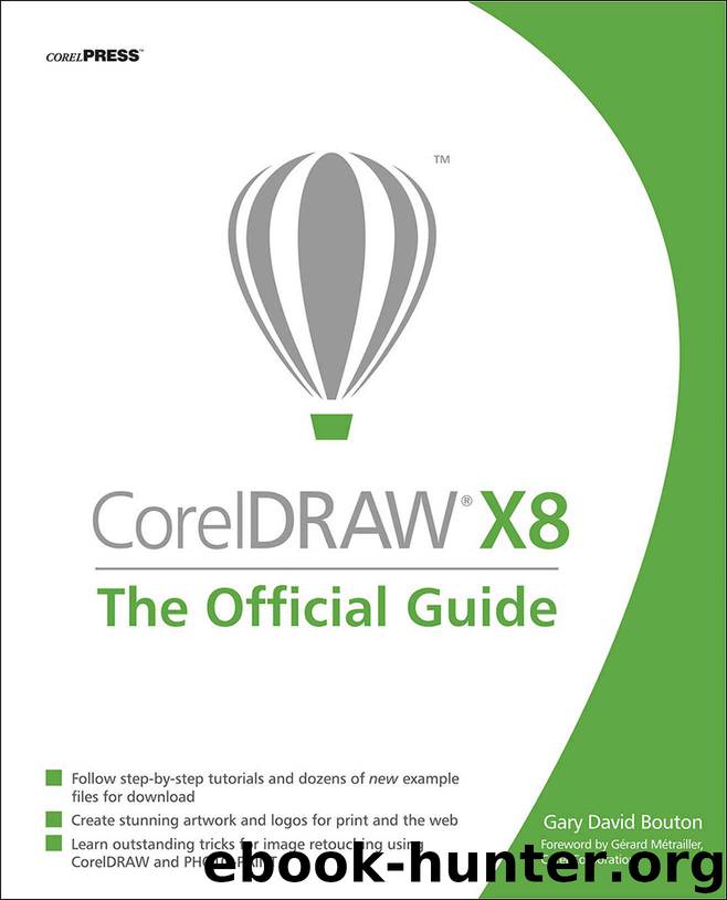 CorelDRAW X8: The Official Guide by Bouton Gary David
