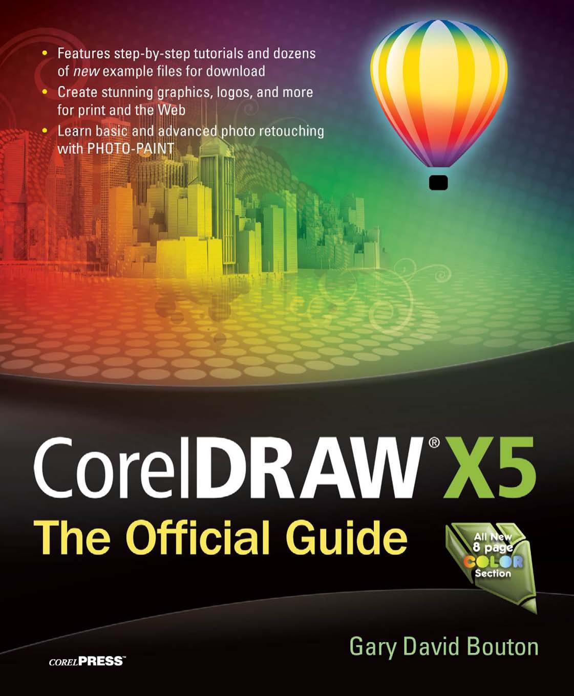 CorelDraw X5 the Official Guide by Gary David Bouton