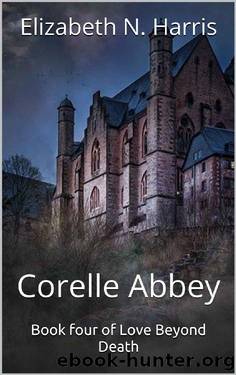 Corelle Abbey (Love Beyond Death Book 4) by Elizabeth N. Harris