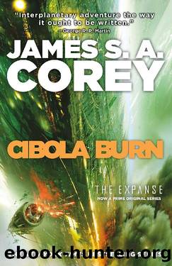 Corey, James S. A - Expanse 04 - Cibola Burn by Corey James S. A
