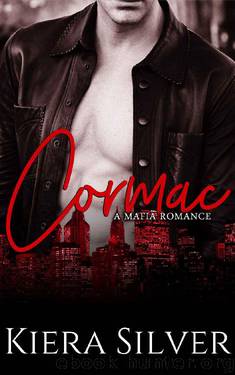 Cormac: A Dark Mafia Novella (Dark Mafia Romance Book 2) by Kiera Silver