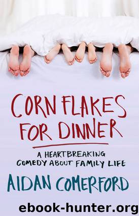 Corn Flakes for Dinner by Aidan Comerford