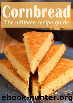 Cornbread :The Ultimate Recipe Guide - Over 30 Delicious & Best Selling Recipes by Susan Hewsten & Encore Books