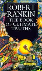 Cornelius Murphy 01: The Book of Ultimate Truths (1987) by Robert Rankin