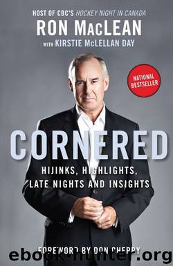 Cornered: Hijinks, Highlights, Late Night and Insights by Ron MacLean & Ron MacLean