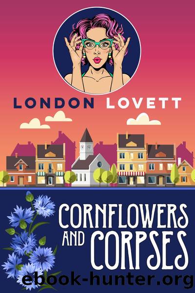 Cornflowers and Corpses by London Lovett