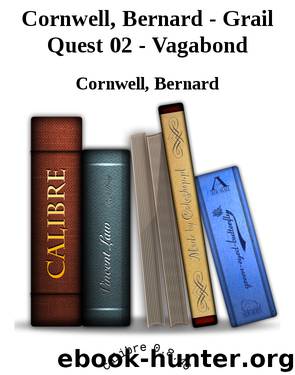 Cornwell, Bernard - Grail Quest 02 - Vagabond by Cornwell Bernard