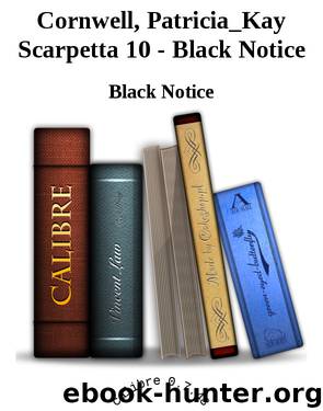 Cornwell, Patricia_Kay Scarpetta 10 - Black Notice by Black Notice