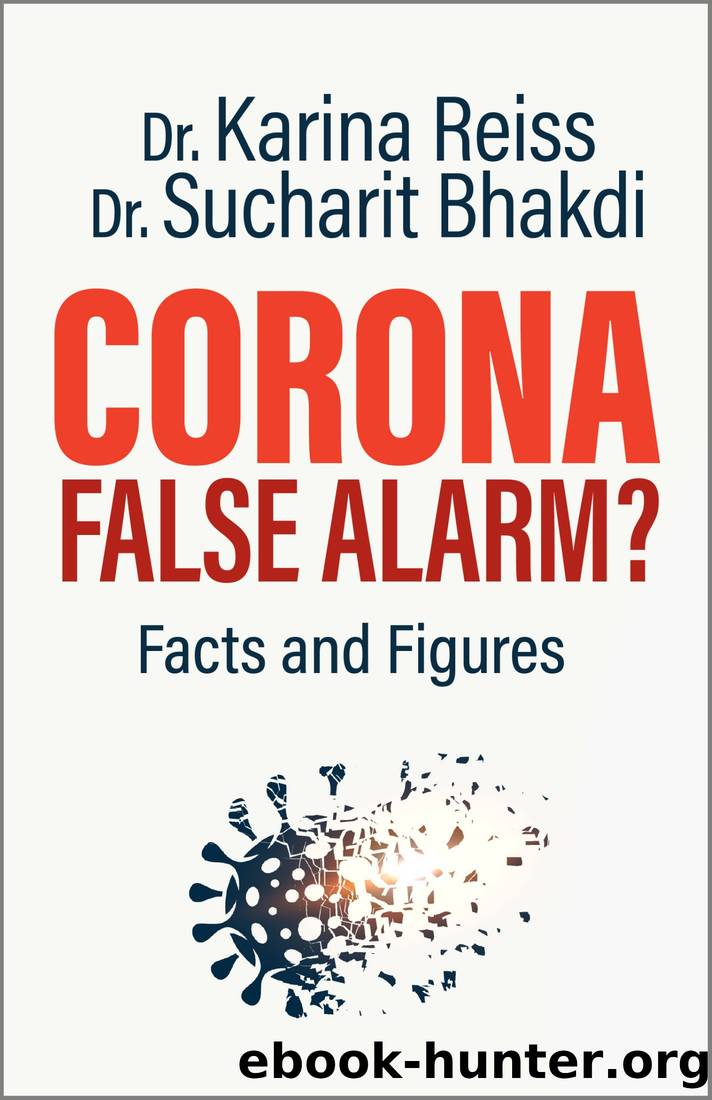 Corona, False Alarm?: Facts and Figures by Karina Reiss & Sucharit Bhakdi