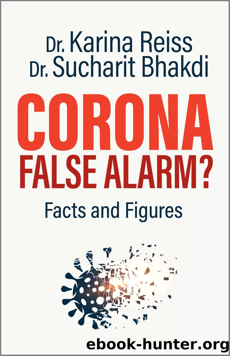 Corona, False Alarm?: Facts and Figures by Karina Reiss && Sucharit Bhakdi