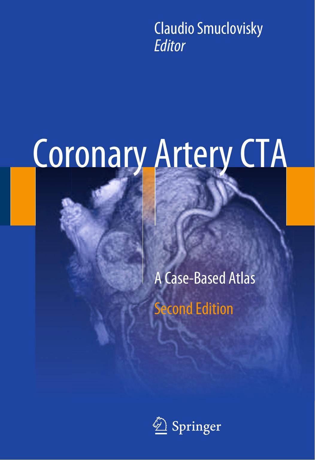 Coronary Artery CTA: A Case-Based Atlas by Claudio Smuclovisky (eds.)