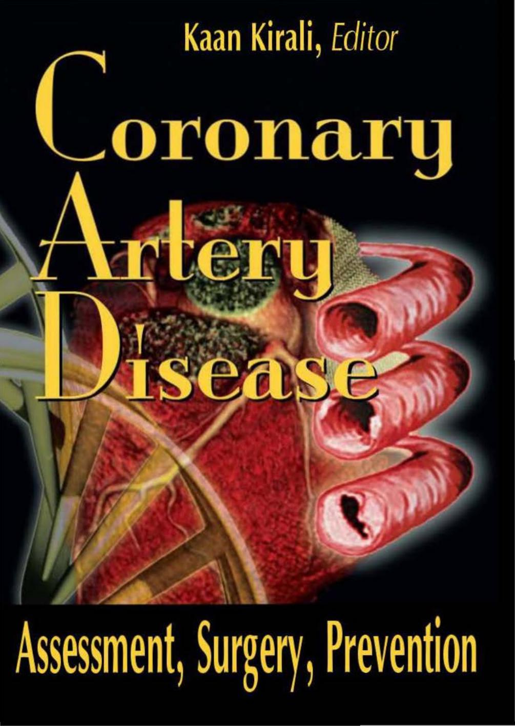 Coronary Artery Disease - Assessment, Surgery, Prevention by Kaan Kırali