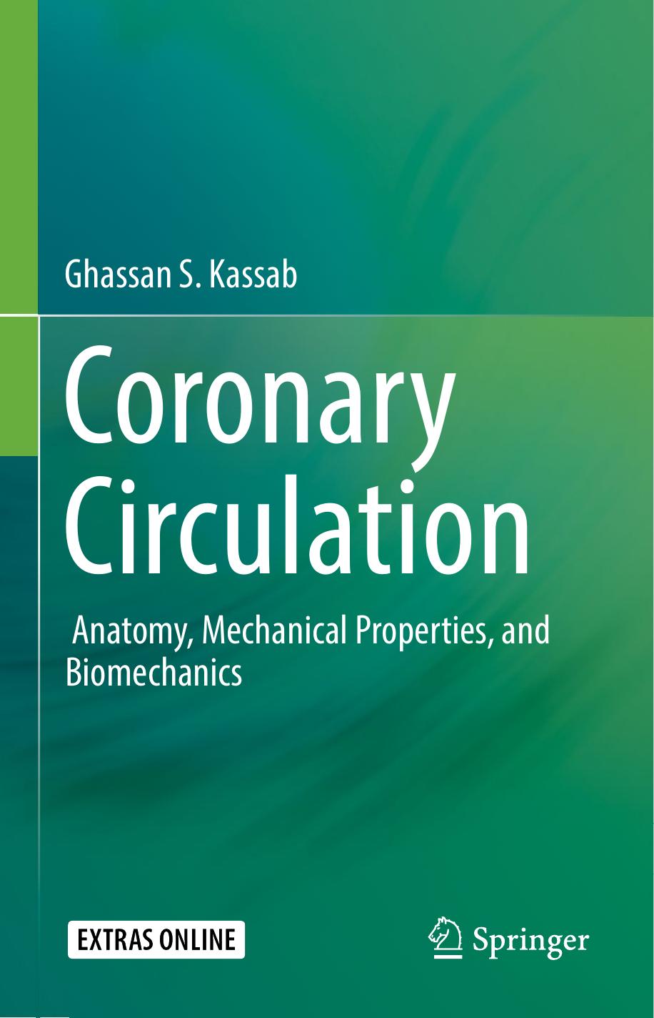 Coronary Circulation: Anatomy, Mechanical Properties, and Biomechanics (Repost) by Ghassan S. Kassab