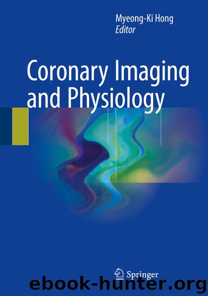 Coronary Imaging and Physiology by Myeong-Ki Hong
