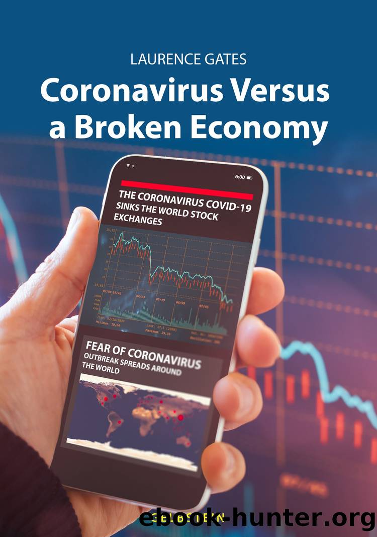Coronavirus Versus a Broken Economy by Laurence Gates