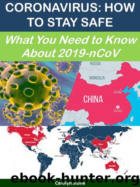 Coronavirus: How to Stay Safe: What You Need To Know About 2019-nCoV (Health Matters Book 57) by Stone Carolyn
