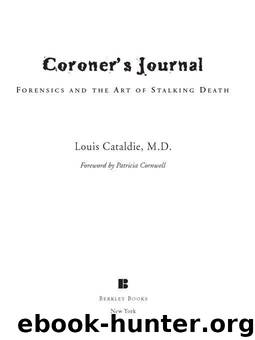 Coroner's Journal: Forensics and the Art of Stalking Death by Cataldie Louis
