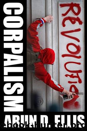 Corpalism by Arun D. Ellis