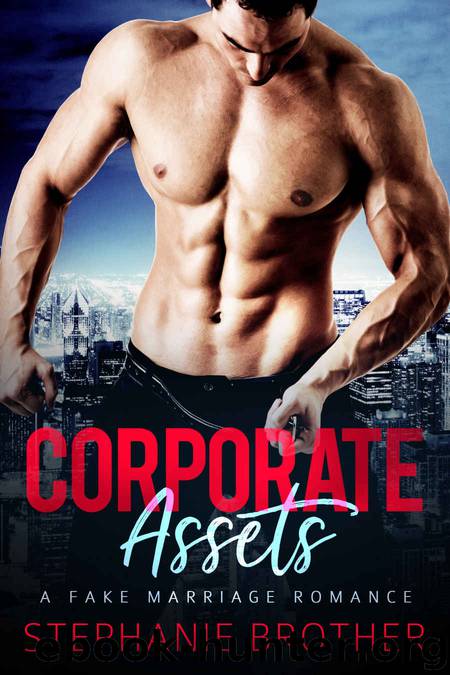 Corporate Assets: A Fake Marriage Romance by Stephanie Brother