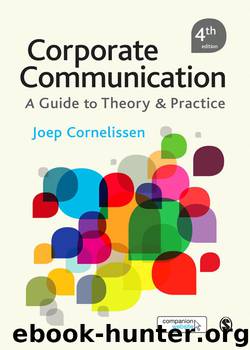 Corporate Communication: A Guide to Theory and Practice by Joep P. Cornelissen
