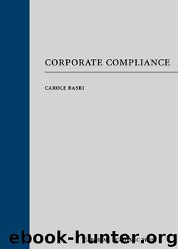 Corporate Compliance by Carole L. Basri