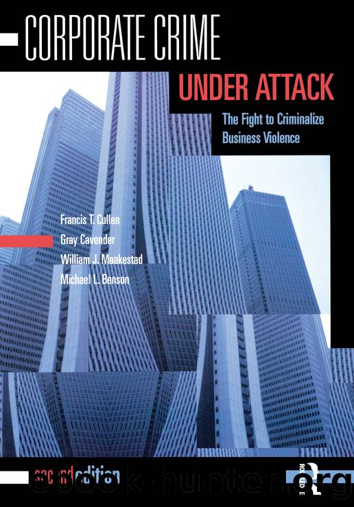 Corporate Crime Under Attack: The Fight to Criminalize Business Violence by unknow