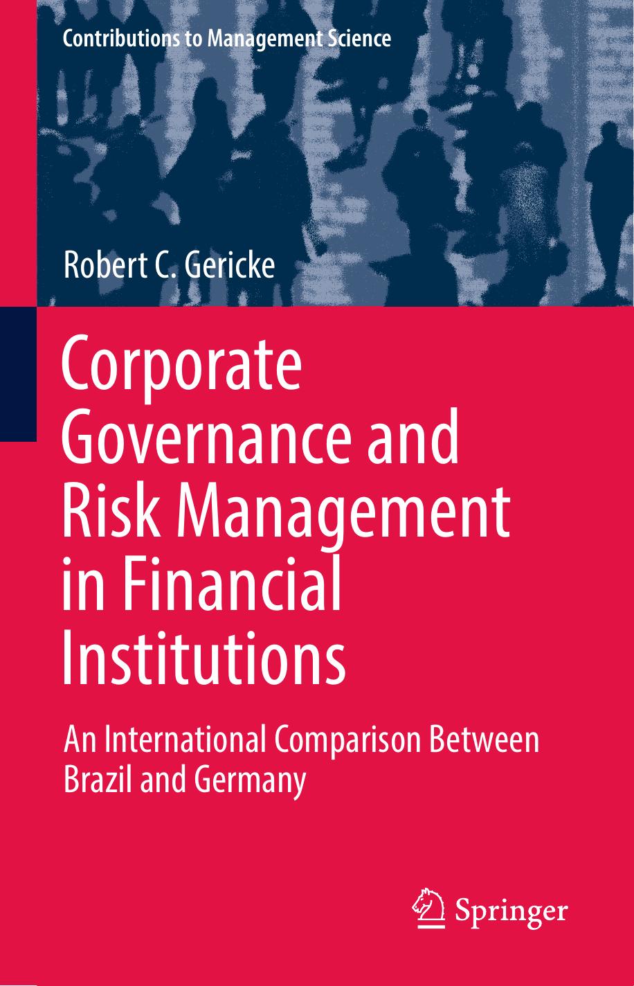 Corporate Governance and Risk Management in Financial Institutions by Robert C. Gericke